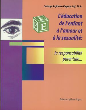 Couverture du livre L'éducation de l'enfant à l'amour et à la sexualité : la responsabilité parentale...